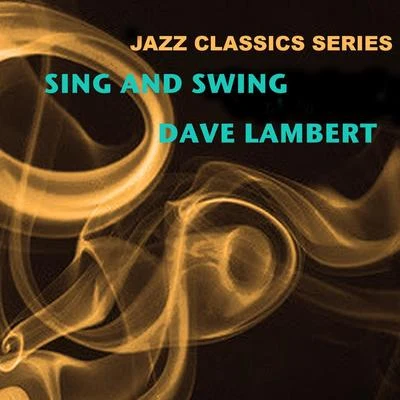 Dave LambertJazz Classics Series: Sing and Swing