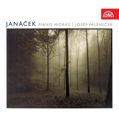 Czech Philharmonic Chamber Orchestra/Josef Palenicek/Czech Philharmonic/Zuzana Ružicková/Václav Neumann/Ivan SéquardtJanacek: On an Overgrown Path, 1 X. 1905, In the Mists, Concertino, Capriccio