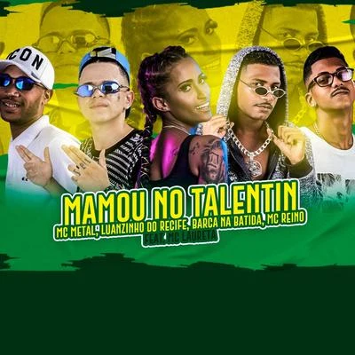 Mc Gury/Zeca malvina/Luanzinho do Recife/GS O Rei do BeatMamou no Talentin (feat. Mc Laureta) (Brega Funk)