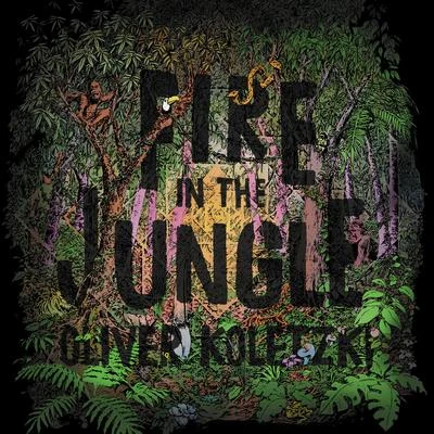 Oliver KoletzkiFire in the Jungle