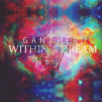 GantherWithin a Dream EP