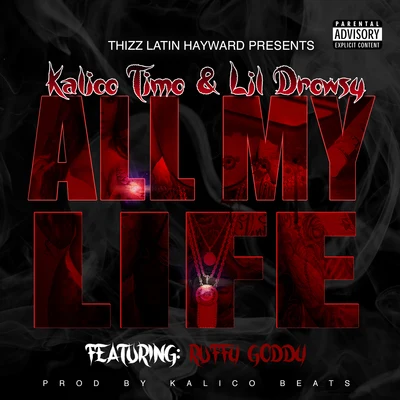 Kalico Timo/ChippassAll My Life (feat. Ruffy Goddy)