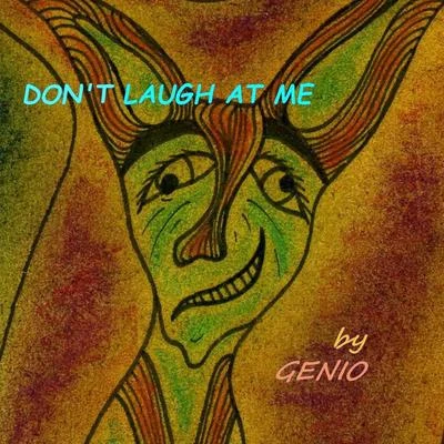 GenioTrancisteriusDont Laugh At Me - Single