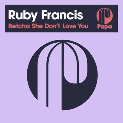 Ruby FrancisBlue Lab BeatsBetcha She Dont Love You