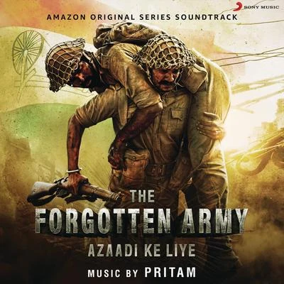 Pritam/Vishnu/Mitali GhoshAzaadi Ke Liye (Music from the Amazon Original Series "The Forgotten Army")