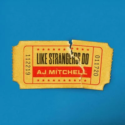 AJ MitChellLike Strangers Do