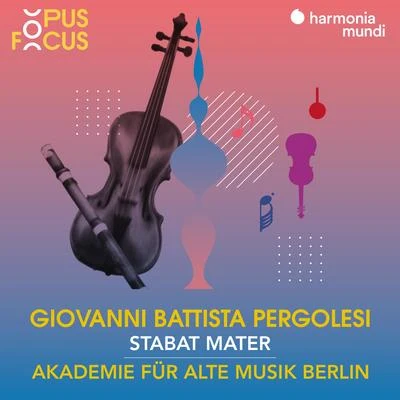 Akademie für Alte Musik Berlin/Dorothea Roschmann/René Jacobs/Kobie van Rensburg/Silvia Tro Santafe/Bernarda Fink/Lawrence Zazzo/Verónica CangemiPergolesi: Stabat Mater