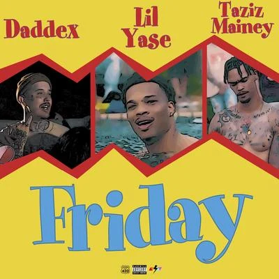 Lil YaseFriday (feat. Daddax & Tazizmainey)