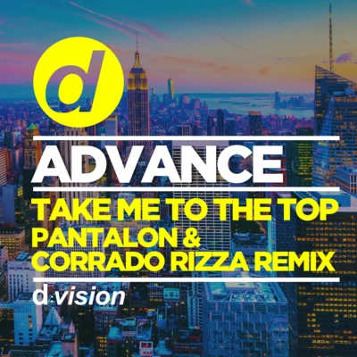 AdvanceTake Me to the Top (Pantalon & Corrado Rizza Remix)