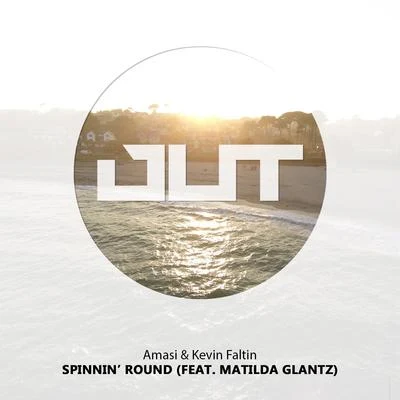 AmasiSpinnin Round (feat. Matilda Glantz)