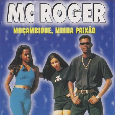 Mc RogerMoçambique, Minha Paixão