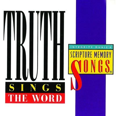 TruthTruth Sings the Word: Integrity Musics Scripture Memory Songs