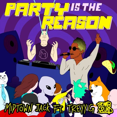 Midtown JackParty Is the Reason (feat. Treyy G)