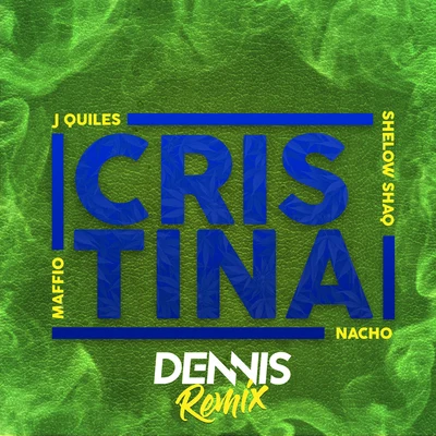 Maffio/Farruko/Akon/Nicky Jam/Ky-Mani MarleyCristina (Dennis DJ Remix)