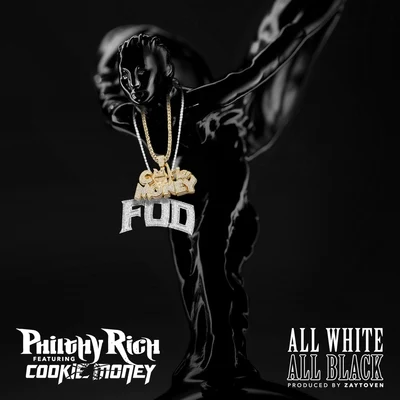 Cookie Money/Philthy RichAll White All Black