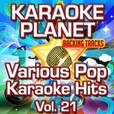 A-Type Player/Richard Fagan/Kylie Minogue/Kelly Clarkson/John Lennon/Lionel RichieVarious Pop Karaoke Hits, Vol. 21