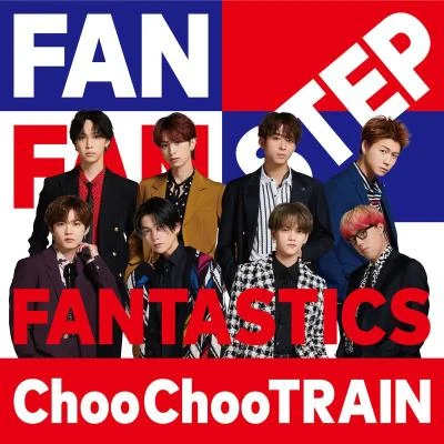 FANTASTICS from EXILE TRIBEChoo Choo TRAIN