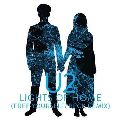 U2Lights Of Home (Free YourselfBeck Remix)