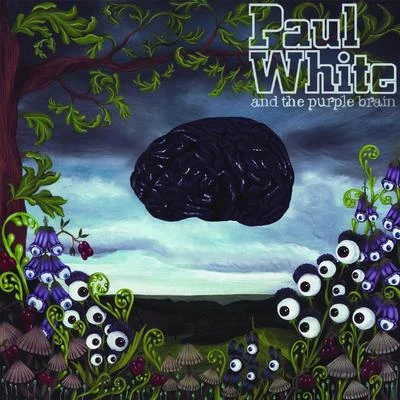 Paul WhitePaul White And The Purple Brain