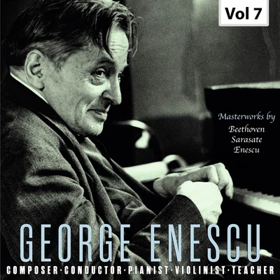 George Enescu/Dom Clément Jacob/Franz Schubert/Franz Liszt/Samuel Barber/Maurice Ravel/Frederic Chopin/Robert Schumann/Wolfgang Amadeus Mozart/Philippe GaubertGeorge Enescu: Composer, Conductor, Pianist, Violinist & Teacher, Vol. 7