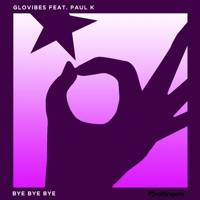 GlovibesBye Bye Bye feat. Paul K