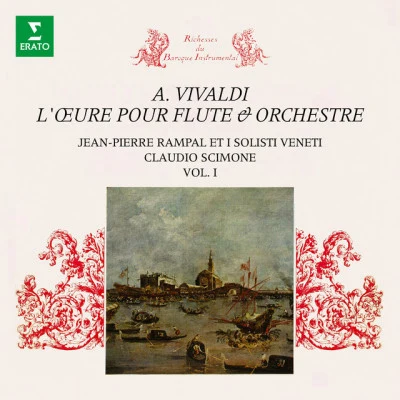 I Solisti Veneti/Claudio Scimone/Domenico Trimarchi/Vittorio Viscardi/Elena ZilioVivaldi: Lœuvre pour flûte et orchestre, vol. 1