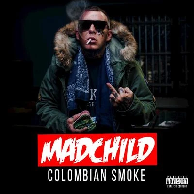 Madchild/IllmaculateColombian Smoke