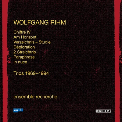 Ensemble RechercheRHIM, W.: Trios, 1969-1994 - Chiffre IVAm HorizontVerzeichnung-StudieDeplorationParaphraseString Trio No. 2 (Ensemble Recherche)