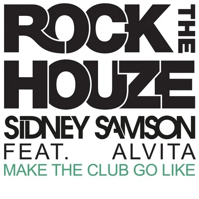 Sidney Samson/MC AmbushMake The Club Go Like