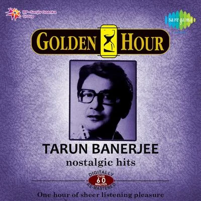 Tarun BanerjeeGolden Hour Tarun Banerjee