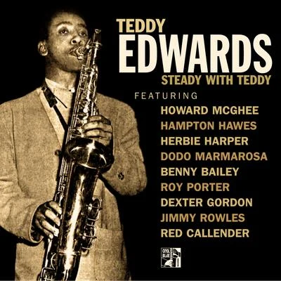 Ilona Knopfler/Ralph Penland/Teddy Edwards/Gerald Wilson Orchestra/Oscar Brown Jr/Paul Kreibich/Oscar Brashear/Sean Jones/Oscar Brown, Jr./Tony DumasSteady with Teddy (1946-1948)