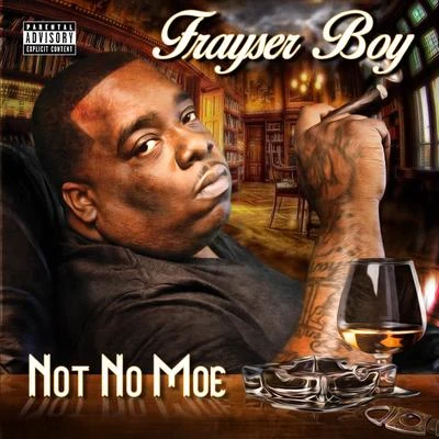 Frayser BoyNot No Moe