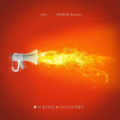 For King & Countryjoy. (R3HAB Remix)