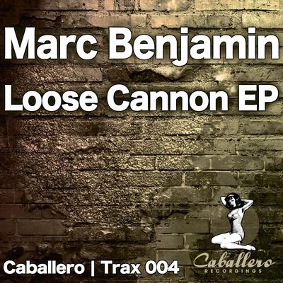 Marc BenjaminLoose Cannon EP