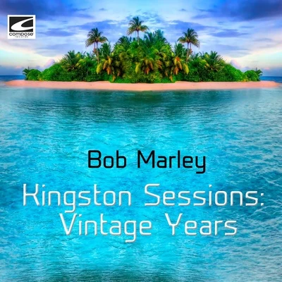 Bob MarleyKingston Sessions: Vintage Years