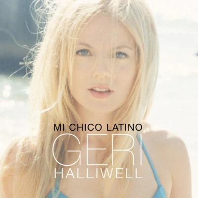 Geri HalliwellMi Chico Latino