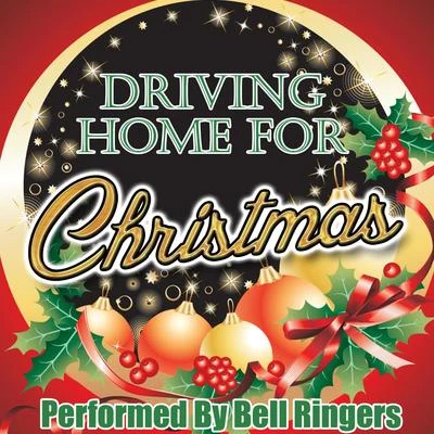 Bell RingersDriving Home for Christmas