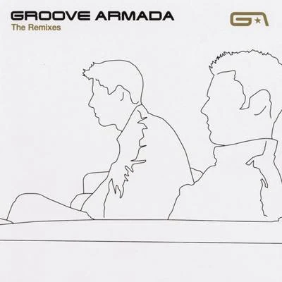 Groove ArmadaThe Remixes