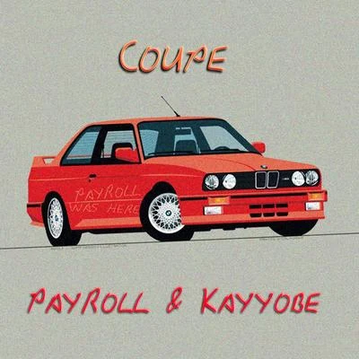 PayrollCoupe (feat. Kayyobe)