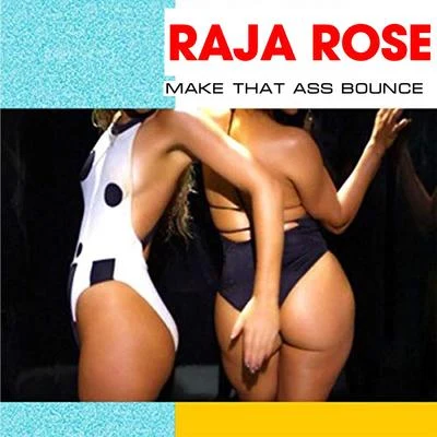 Raja/RaxstarMake That Ass Bounce