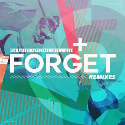 Ben RaineyDanny DeardenForget (Remixes)