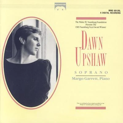 Dawn Upshaw/Robert SchumannThe Naumberg Foundation Presents Dawn Upshaw, Soprano