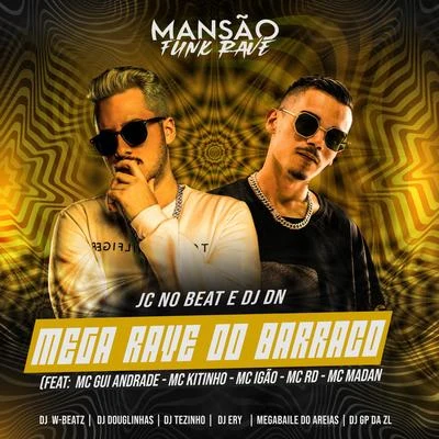 DJ Fepas/DJ DN/DJ LSMega Rave no Barraco (feat. MC Gui Andrade, Mc Kitinho, MC Igão, Mc Rd, MC Madan, GP DA ZL, DJ Ery, DJ Douglinhas, Dj W-Beatz, Megabaile Do Areias & M