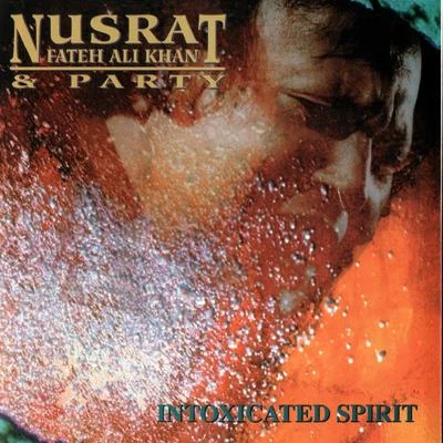 Nusrat Fateh Ali KhanIntoxicated Spirit