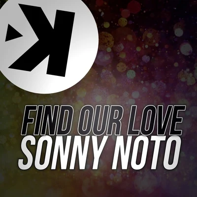 Sonny NotoFind Our Love