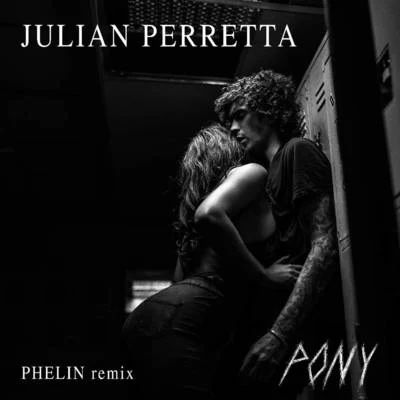 Julian PerrettaPony (Phelin Remix)