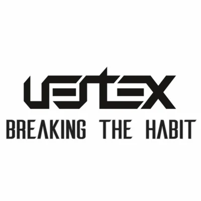 VertexBreaking The Habit