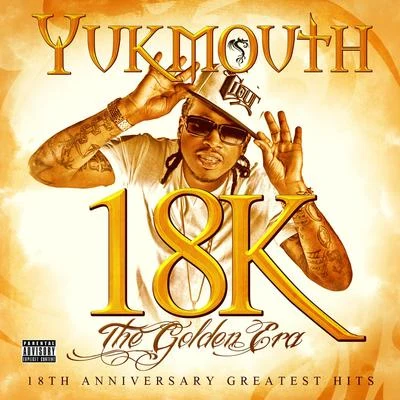 Yukmouth18k - The Golden Era: Deluxe Edition