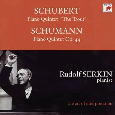 Rudolf Serkin/Philippe Entremont/John Browning/Alexander Brailowsky/Emanuel Ax/Fou TsOngSchubert: Trout Quintet; Schumann: Piano Quintet, Op. 44