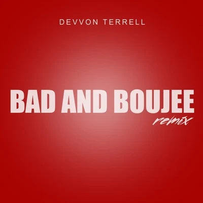 Devvon TerrellBad & Boujee (Remix)